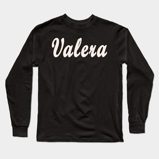 Valera Female First Name Gift T Shirt Long Sleeve T-Shirt by gdimido